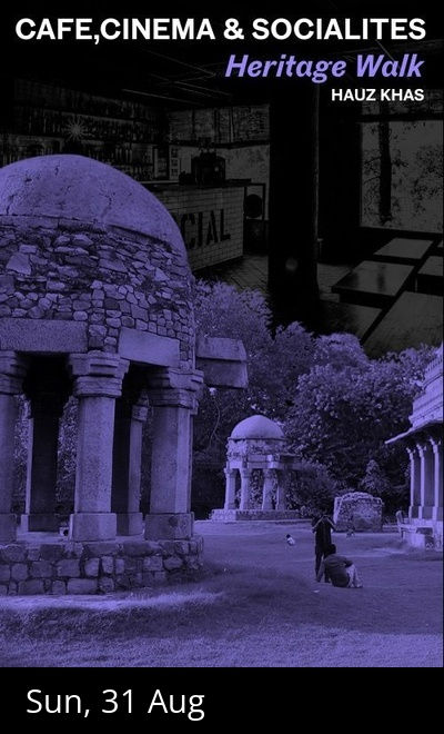Cafe, Cinema and Socialites: Hauz Khas