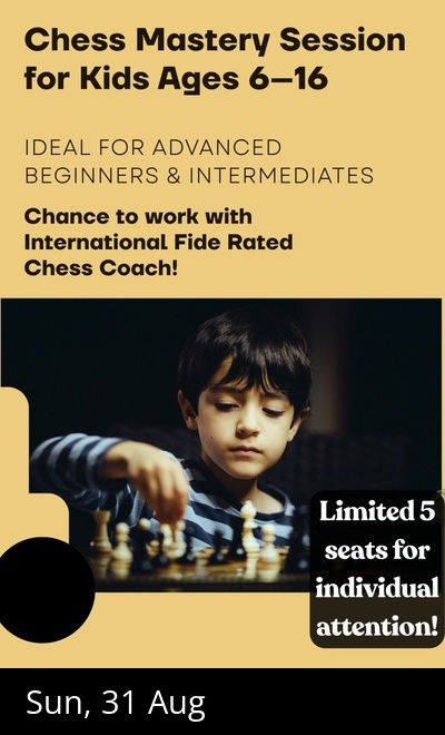 Chess Mastery Session For Kids : Ages 6-16