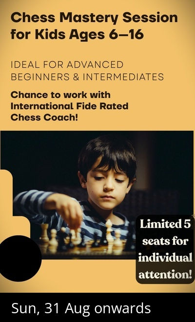 Chess Mastery Session For Kids : Ages 6-16