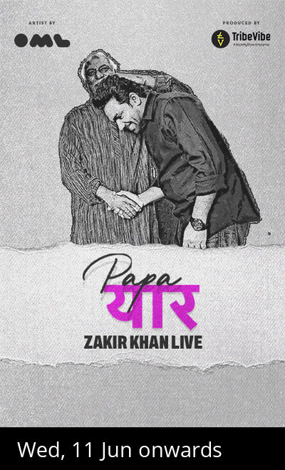 Papa Yaar by Zakir Khan