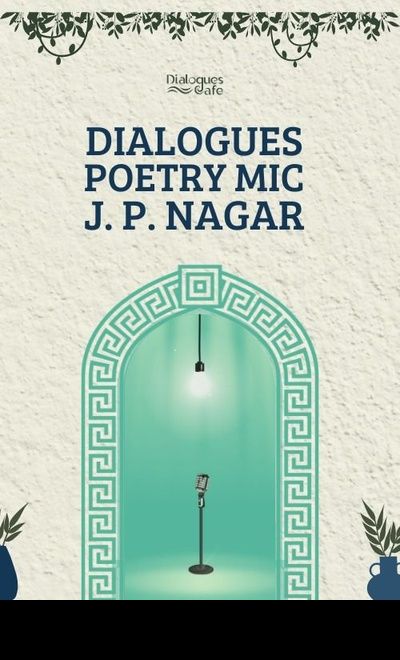 Dialogues Poetry Mic JP Nagar