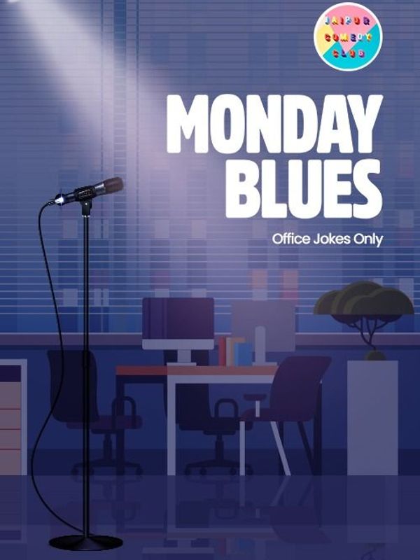 Monday Blues - A Standup Comedy show