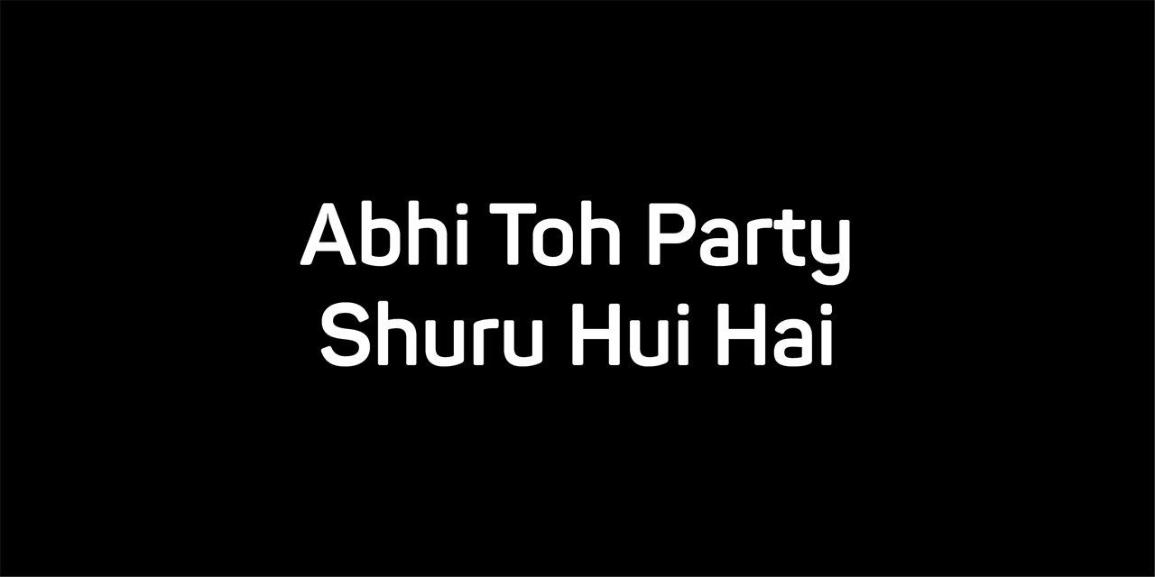 Abhi Toh Party Shuru Hui Hai