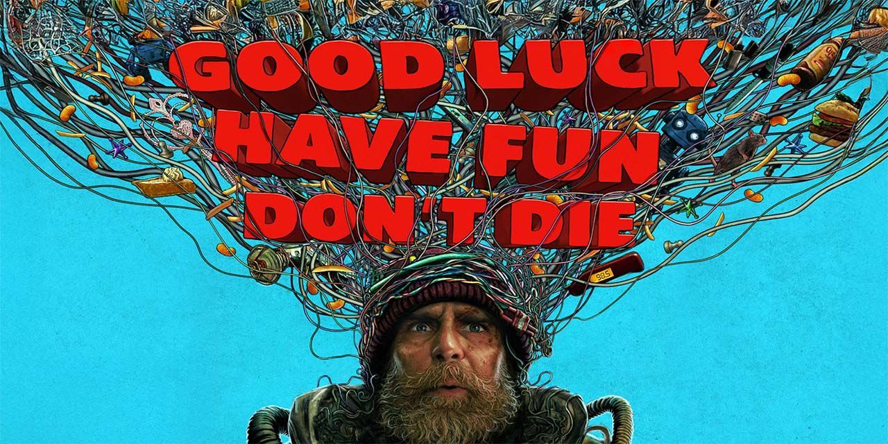 Good Luck, Have Fun, Don't Die