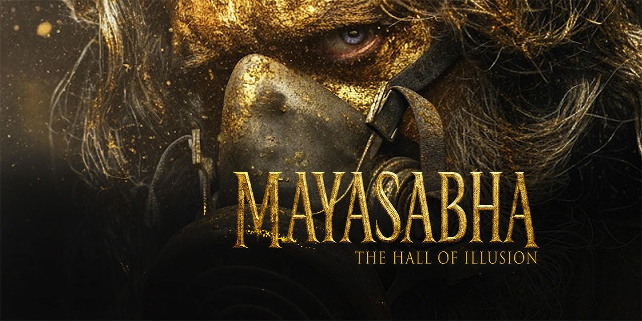 Mayasabha - The Hall of Illusion