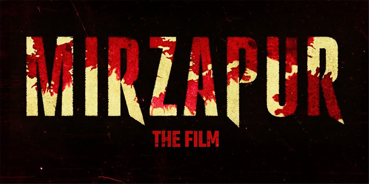 Mirzapur: The Film