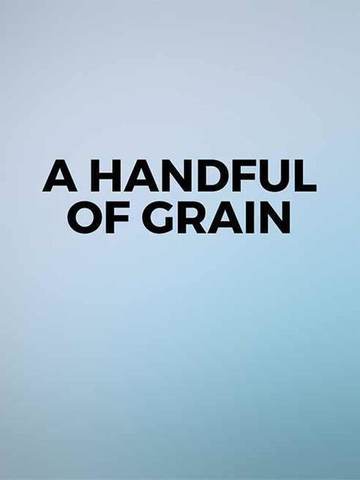 A Handful of Grain