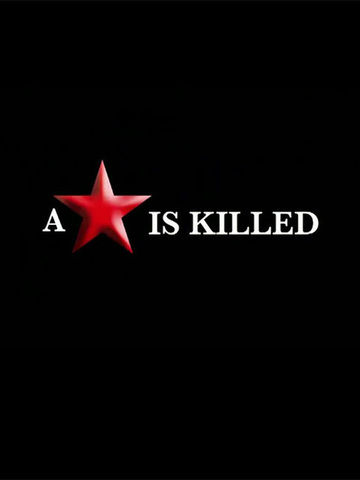 A Star Is Killed