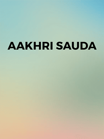 Aakhri Sauda - The Last Deal
