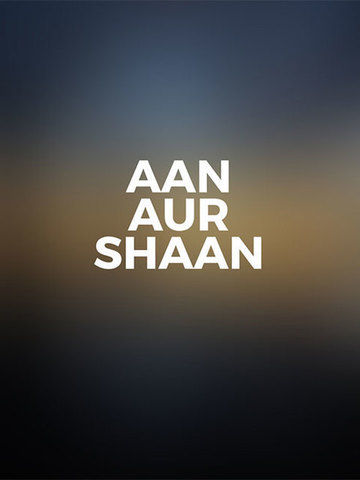 Aan Aur Shaan