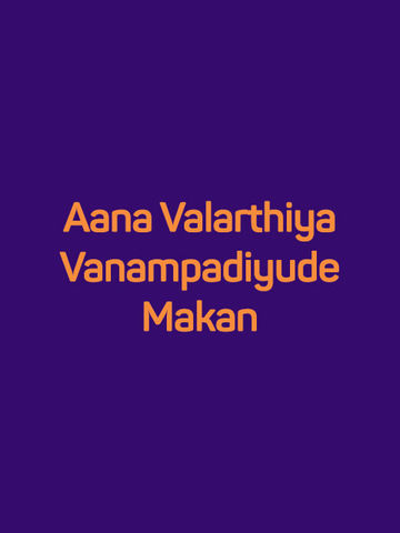 Aana Valarthiya Vanampadiyude Makan