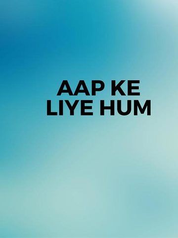 Aap Ke Liye Hum