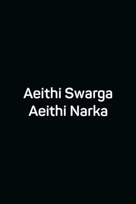 Aeithi Swarga Aeithi Narka