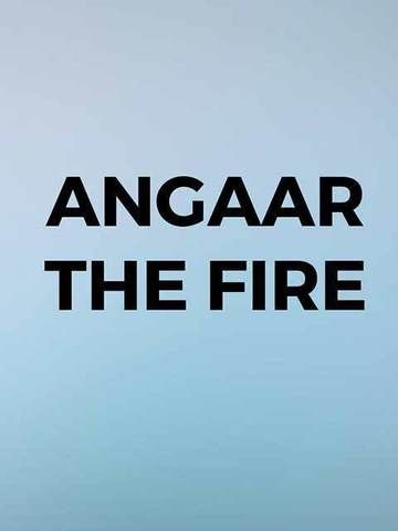 Angaar -The Fire