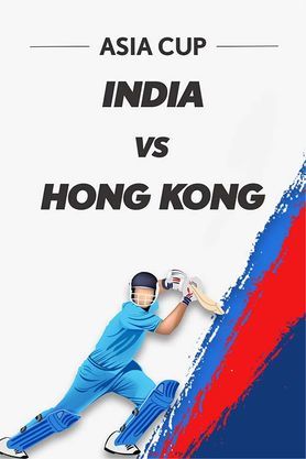 Asia Cup - India vs Hong Kong