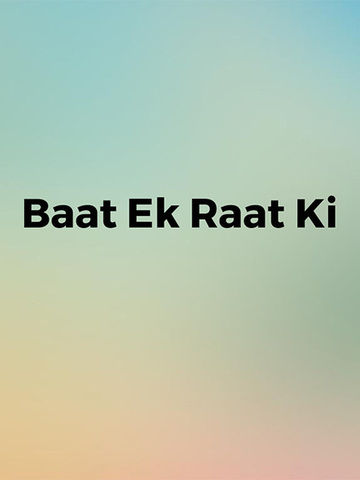Baat Ek Raat Ki