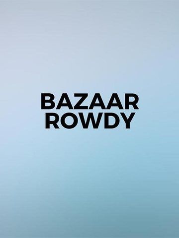 Bazaar Rowdy