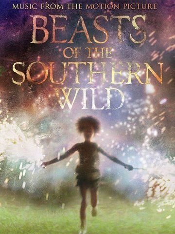 Beasts Of The Southern Wild