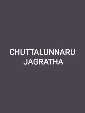 Chuttalunnaru Jagratha
