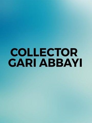 Collector Gari Abbayi
