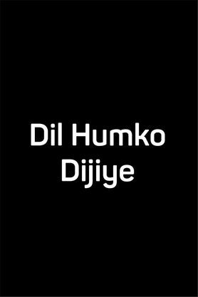 Dil Humko Dijiye