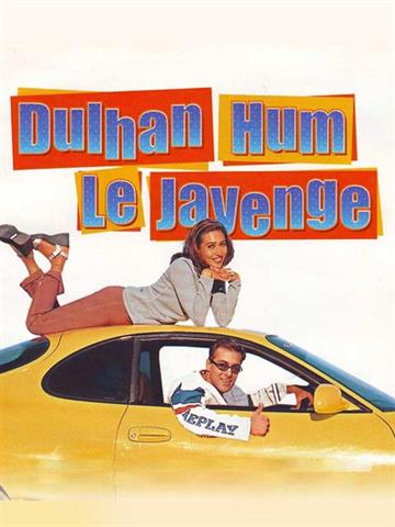 Dulhan Hum Le Jayenge (2000)