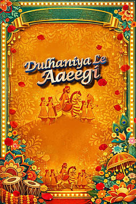 Dulhaniya Le Aaeegi