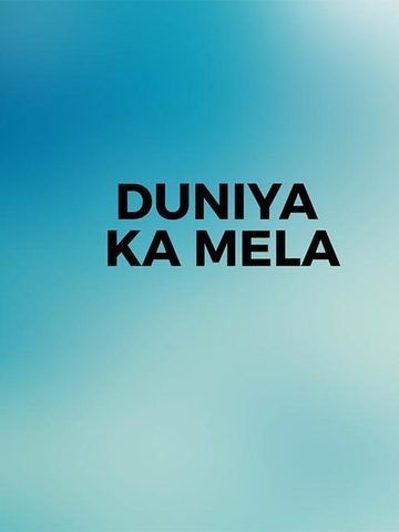 Duniya Ka Mela