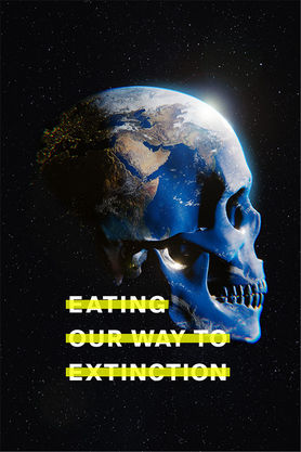 Eating Our Way to Extinction