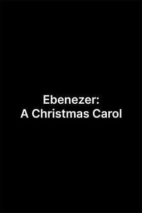 Ebenezer: A Christmas Carol