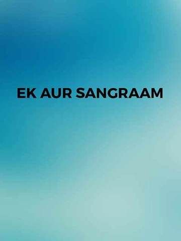 Ek Aur Sangraam