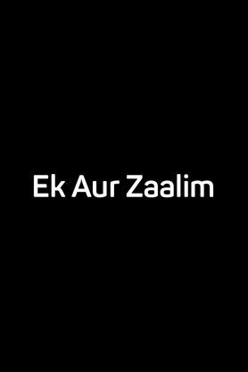 Ek aur Zaalim