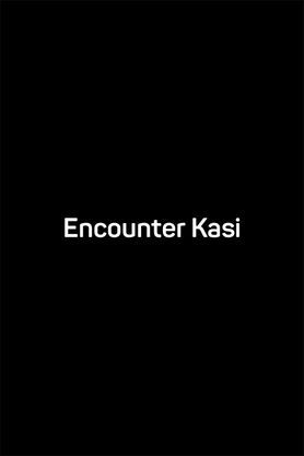 Encounter Kasi