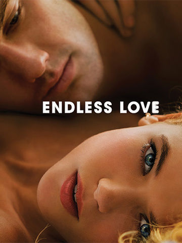 Endless Love (2014) - Movie  Reviews, Cast & Release Date