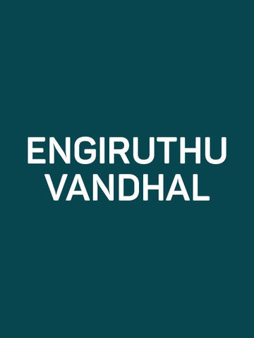 Engiruthu Vandhal