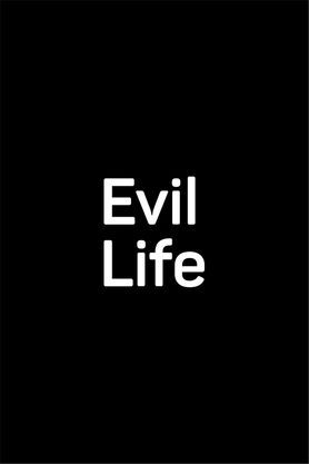 Evil Life