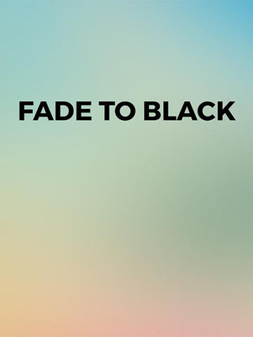 Fade to Black