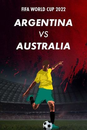 FIFA World Cup 2022 - Argentina VS Australia