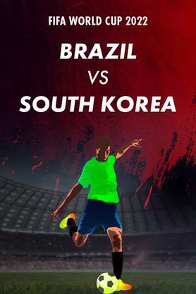 FIFA World Cup 2022 - Brazil VS South Korea