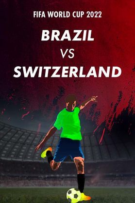 FIFA World Cup 2022 - Brazil VS Switzerland
