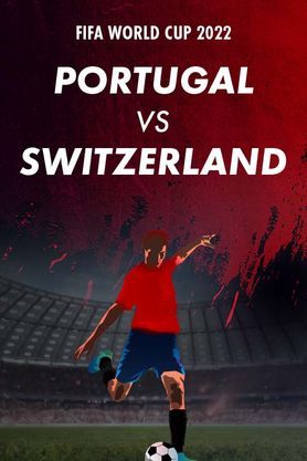 FIFA World Cup 2022 - Portugal VS Switzerland