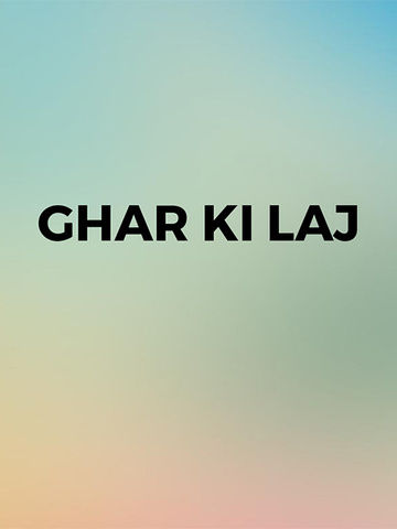 Ghar Ki Laaj