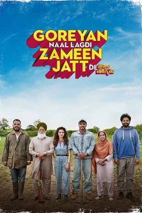 Goreyan Naal Lagdi Zameen Jatt Di (2024) - Movie | Reviews, Cast ...