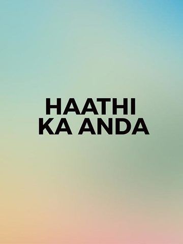 Haathi Ka Anda