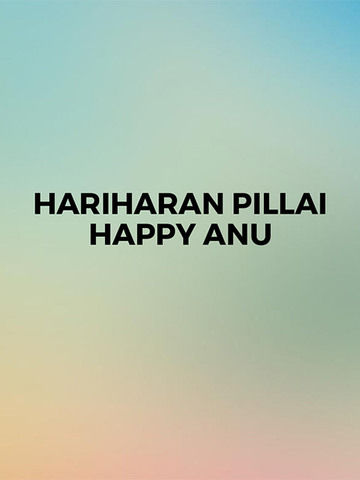 Hariharan Pillai Happy Aanu