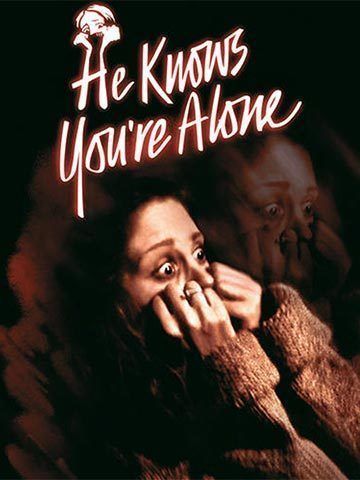 He Knows You're Alone