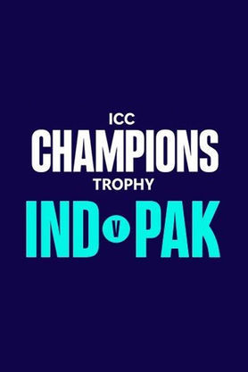 ICC Mens Champions Trophy 2025 (India Vs Pakistan) (2025) Movie