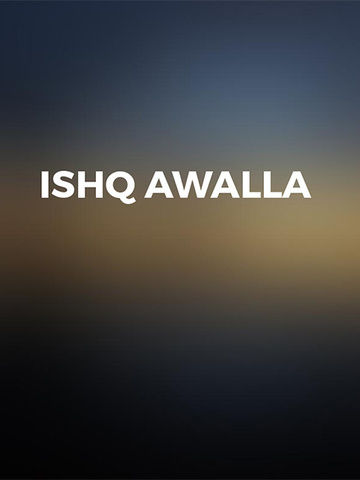 Ishq Awalla