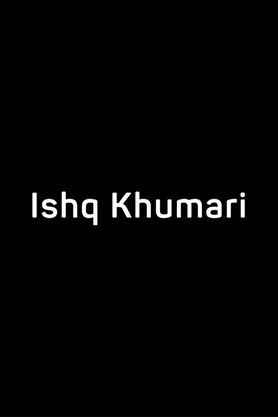 Ishq Khumari