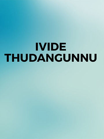 Ivide Thudangunnu